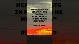 Psalm 28:7 He gives strength. #godsword #fyp #chistian #scripture