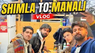 Shimla to Manali Road Trip! 🏔️ | Mall Road Masti & Raw Commentary | Himachal Vlog
