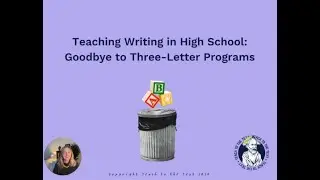 Teaching Writing in High School: Goodbye to Three-Letter Programs