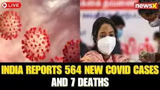 LIVE | India Reports 564 New Covid Cases, 7 Deaths; Centre Issues Advisory to States, UTs