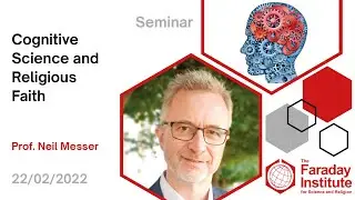 Cognitive Science and Religious Faith - Prof. Neil Messer