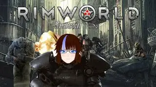 Liberating The World For The Betterment Of Me Specifically | Rimworld Season 3