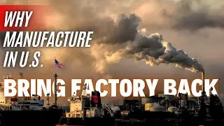 Reshoring of U.S. Manufacturing | Bringing Manufacturing To The U.S. | American Manufacturing Jobs