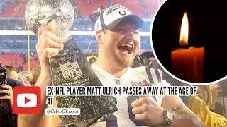 Ex-NFL Player Matt Ulrich Passes Away at the Age of 41