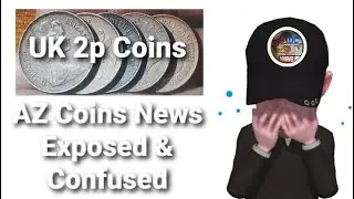 UK 2p Coins: Not Worth $1000s Of Dollars AZ Coins News Exposed Warning Used Coins In His Video