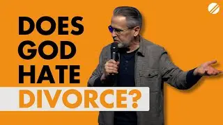 Does God Hate Divorce? | Pastor Kerry