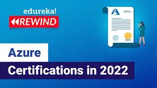 Azure Certifications In 2022 | Azure Certification Path 2022 | Microsoft Azure Training