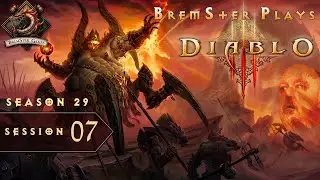 Diablo III - Season 29 - BremSter Plays - Session 07