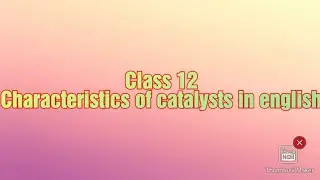 Characteristics of catalysts