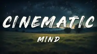 MIND - Cinematic (Lyrics)