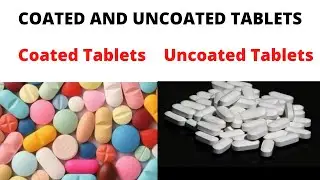 Coated And Uncoated Tablets|| Different between coated and Uncoated tablets