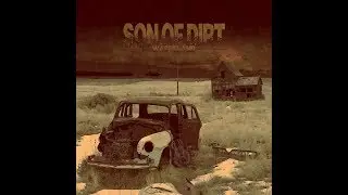 Son Of Dirt - Going Back To Simpler Times