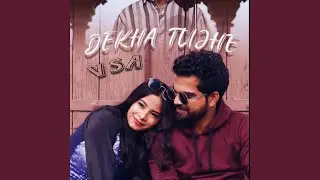 Dekha Tujhe