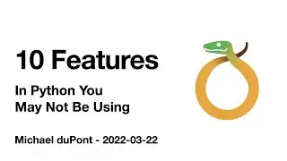 10 Features in Python You May Not Be Using | Orlando Python