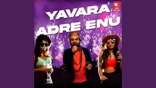 Yavara Adre Enu