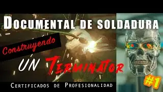 #1 Documental de soldadura, compartiendo lo aprendido de una forma diferente.