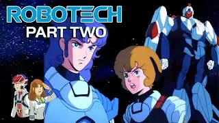 Robotech: Part 2 - D&eacute;j&agrave; Vu with Southern Cross