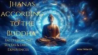 Ariya Jhanas Taught by Buddha & Why 95% Missing the Point? -- Facts from Suttas & Direct Experiences
