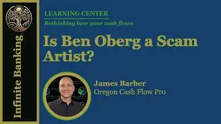 Is Ben Oberg a Scam Artist, or just a good marketer, hawking Infinite Banking?