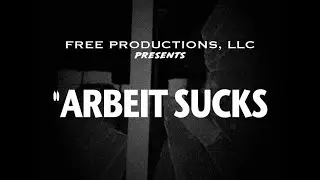 Arbeit Sucks Trailer