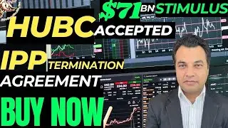 #psx | 71 BILLION DOLLAR STIMULUS PACKAGE | HUBC ACCEPTED IPP TERMINATION AGREEMENT | BUY NOW