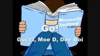GO! - (Gucci, Moe D, Dee Boi)