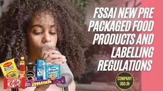 FSSAI New Pre Packaged Food Products And Labelling Regulations