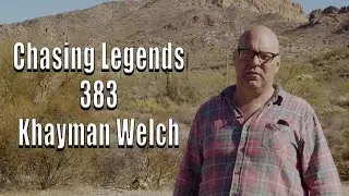 Chasing Legends 383: Khayman Welch
