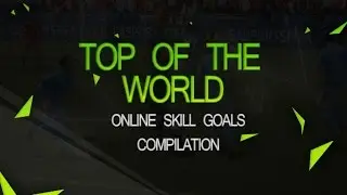 Fifa 16 Online Skill Goals Compilation - Top Of The World