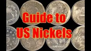 Beginner's Guide to US Nickels - Key Dates - Varieties - What's Valuable??