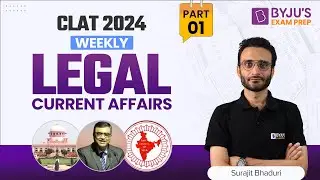 Weekly Legal Current Affairs | CLAT 2024 Legal Aptitude Preparation | Part 1 | CLAT Exam