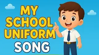 My School Uniform Song 👕🎶 | Fun Kids Song for Learning & Singing
