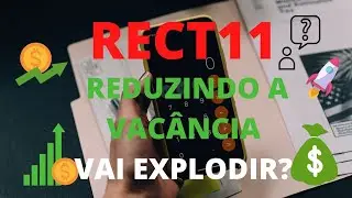 RECT11 REDUZINDO A VAC&Acirc;NCIA! VAI EXPLODIR?