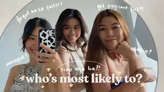 Who's Most Likely To w/ Vina Guerrero & Katt Valdez  | Rhea Bue