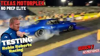 Street outlaws No prep kings: Testing - Texas Motorplex