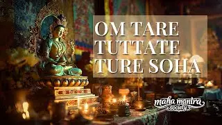 Maha Mantra Society - Om Tare Tuttare Ture Soha (GREEN TARA MANTRA)