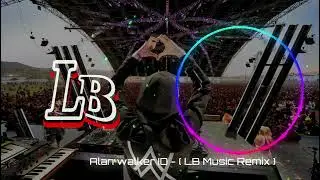 Alan walker - ID  ( LB Music Remix )