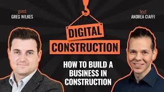 How to Build a Business in Construction Using Digital Tools with Greg Wilkes