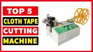 Top 5 Best Cloth Tape Cutting Machine In 2023