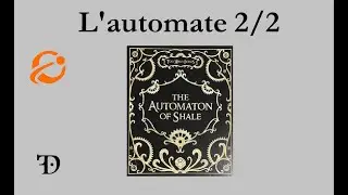 Too Many Bones - The Automaton of Shale, Partie 2/2