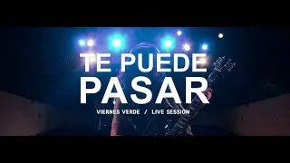 Viernes Verde - Te Puede Pasar (Live Session)