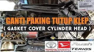 mengganti paking tutup klep toyota rush atau daihatsu terios