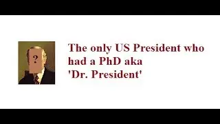 The Only US President who had a PhD/Doctorate Degree. Best American Presidential History Videos!