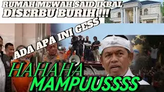 SAID IKBAL PANAS DINGIN GAK NIH ?? MANGKANYA JANGAN MACAM2 KE BAPAK AING YEUUH