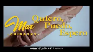 Quiero, Puedo, Espero - Max Chinasky
