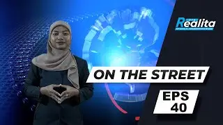 REALITA ON THE STREET EPS.40 - TRIANGGULASI HILLS, PAWONE SIMBAH, DAN EKOWISATA MANGROVE MULYO ASRI