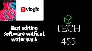 Best editing software without watermak - vlogit full review