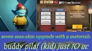 hola buddy pilaf (kid) 10 uc.seven seas akm upgrade with 9 meterial.uc station after one day