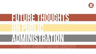 Futures Thoughts on Public Administration