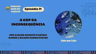 A Cop da Inconsequ&ecirc;ncia, com Carlos Ramos e Nelson Bastos -Ecos do Maraj&oacute; - #71